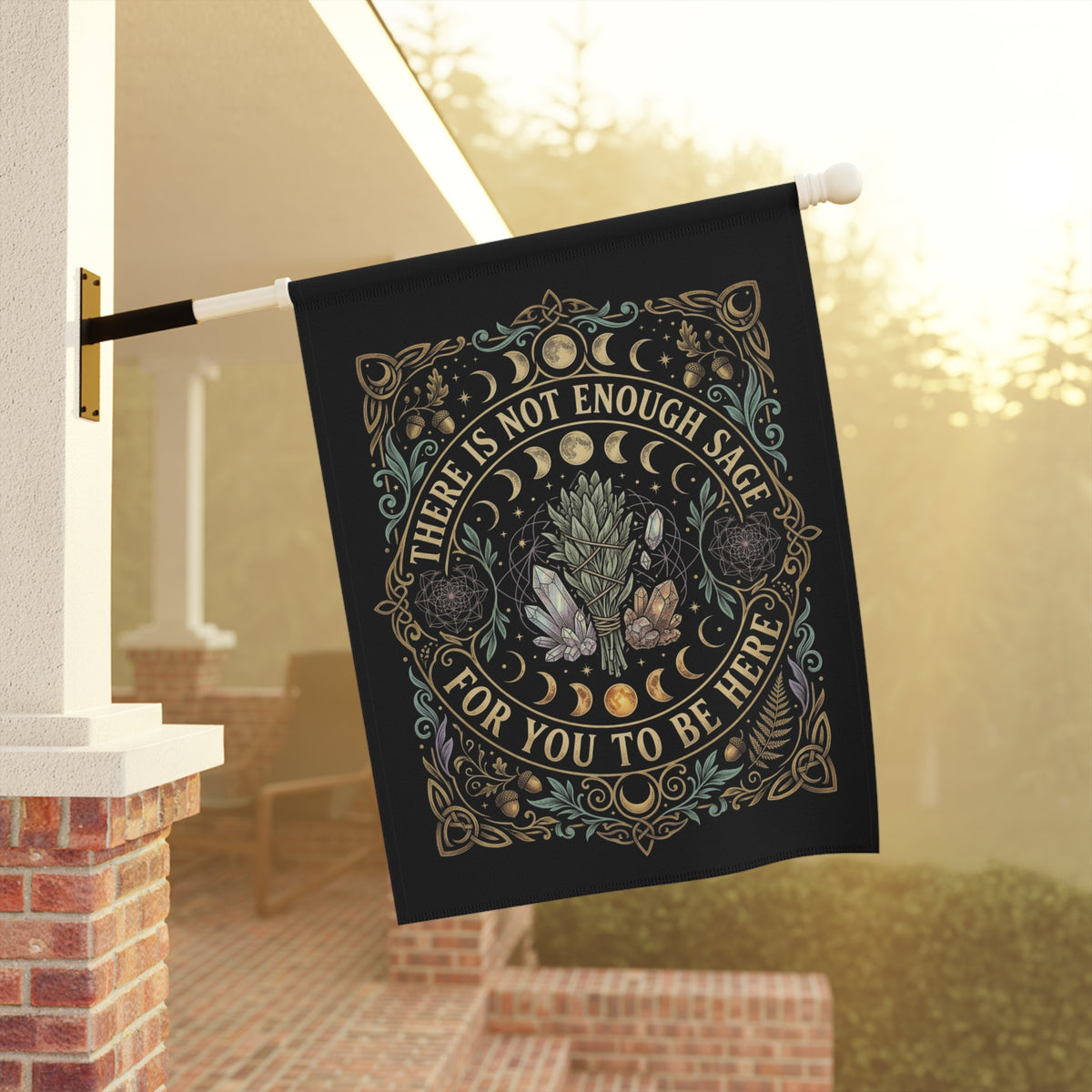 Botanical Garden Flag – “There Is Not Enough Sage For You To Be Here” Decorative Garden Banner