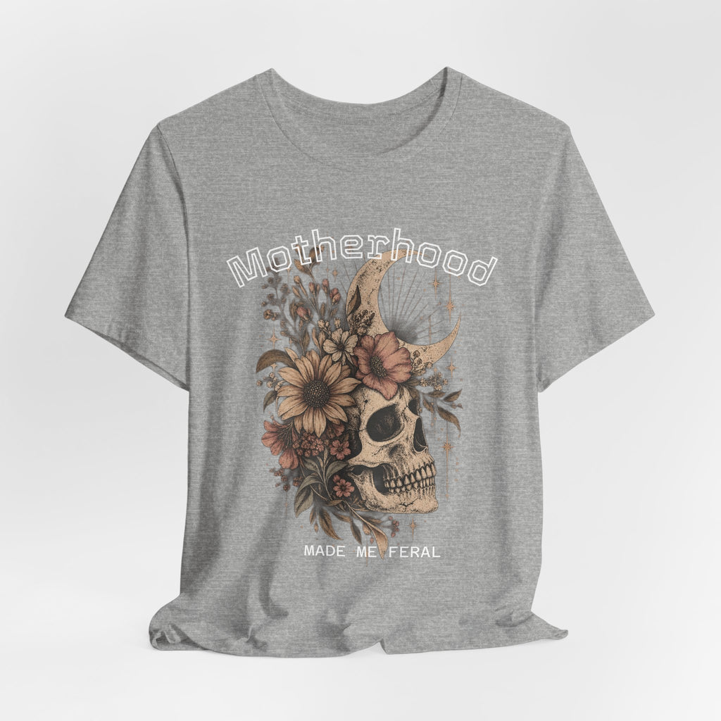 Motherhood Skull Floral T-Shirt — "Motherhood Made Me Feral" Graphic Tee