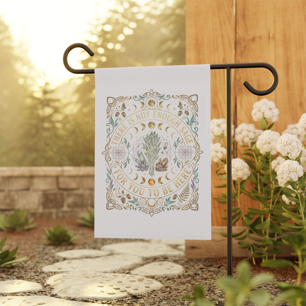 Botanical Garden Flag – “There Is Not Enough Sage For You To Be Here” Decorative Garden Banner